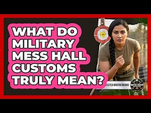 What Do Military Mess Hall Customs Truly Mean? - Battle Tested Brotherhood