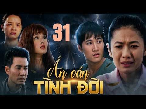 ÂN OÁN TÌNH ĐỜI Tập 31 | Phim Truyện Việt Nam Hay Mới Nhất 2026 | Phim Tâm Lý Việt Nam 2026