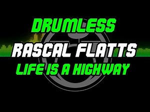 Life Is a Highway by Rascal Flatts - Drumless - Backing Track - Play Along