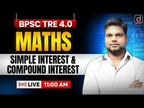 BPSC TRE 4.0 Math Complete Preparation Strategy | Simple & Compound Interest | Drishti Teaching Exam