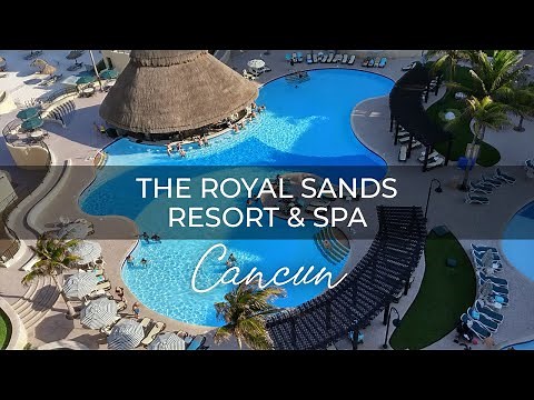 The Royal Sands Resort & Spa Cancun : An In Depth Look