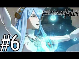 Fire Emblem Fates ( IF ) - Gameplay Walkthrough Part 6 [ 3DS ]