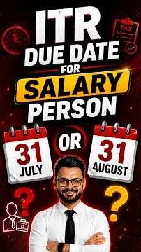 ITR Due Date for Salaried Person 2026 | 31 July or 31 August? | AY 2026-27