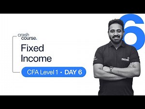 CFA Level I Crash Course | Session 6 : Fixed Income - Day 6