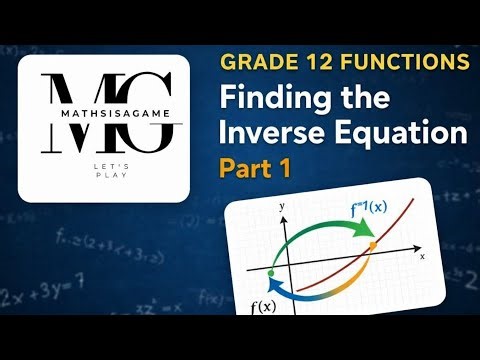 Grade 12 FUNCTIONS and Inverse functions| Part 1