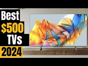 Best TVs Under $500 in 2024: Budget-Friendly 4K Powerhouses