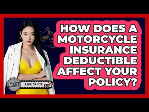 How Does A Motorcycle Insurance Deductible Affect Your Policy? - Ride or Die Motorcycles