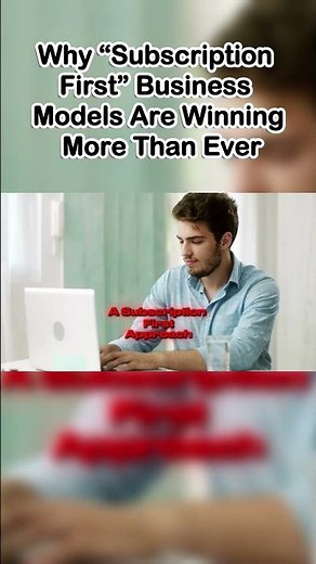 Why “Subscription First” Business Models Are Winning More Than Ever