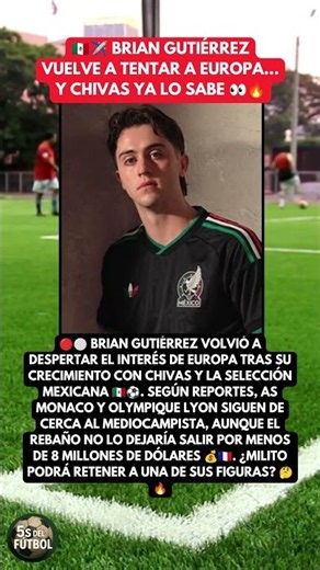 🇲🇽✈️ Brian Gutiérrez vuelve a tentar a Europa… y Chivas ya lo sabe 👀🔥
