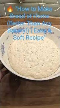 🔥 "How to Make Bread at Home (Better Than Any Bakery!) | Easy & Soft Recipe"