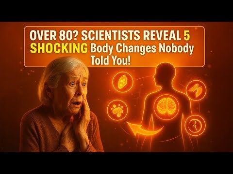 Over 80? Scientists Reveal 5 Terrifying Body Changes No One Warns You About!