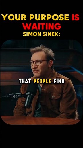 The REAL Way People Find Purpose | Simon Sinek
