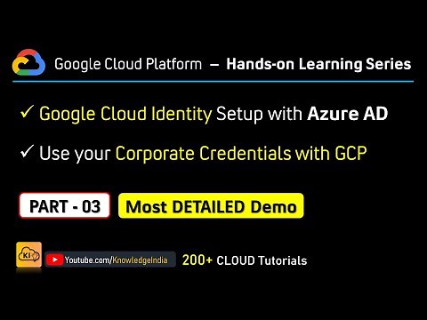 Google Cloud Identity | Setup & Federation with Azure AD | Corporate Credentials with GCP | Part 3