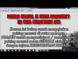 BEGINI CARA MENGETAHUINYA Jika Pairing di-MANUAL-kan di SWISS MANAGER