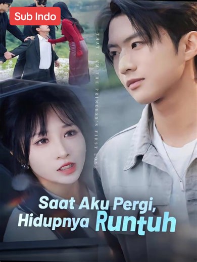 Drama China 'Saat Aku Pergi' Episode Lengkap Sub Indo