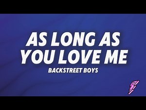 Backstreet Boys - As Long As You Love Me (Lyrics)