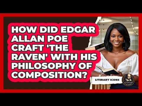 How Did Edgar Allan Poe Craft 'The Raven' With His Philosophy Of Composition? - Literary Icons