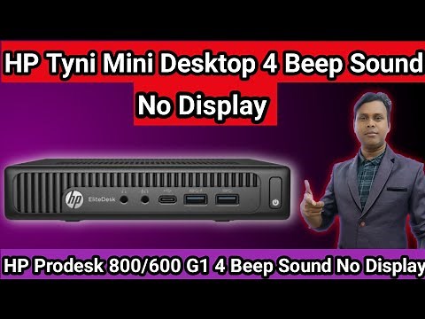 HP prodesk 600/800 G1 DM 4 beep Sound No Display // HP Desktop 4 Time Beep How to Solved / HP Tiny?