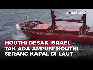 Houthi Kembali Serang Kapal di Laut Merah, dengan Tujuan Menekan Israel | OneNews Update