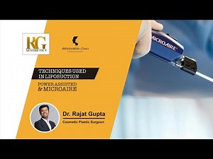 Techniques used in Liposuction, Power Assisted & Ultrasound Assisted