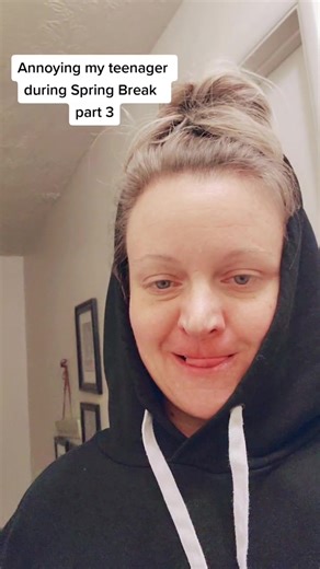 Annoying My Teenager During Spring Break - Part 3