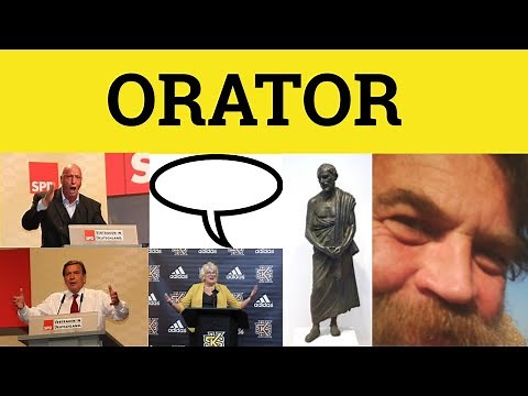 🔵 Orator Oration Orate Oratory - Orator Meaning - Oration Examples - Formal English