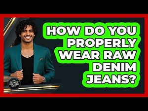 How Do You Properly Wear Raw Denim Jeans? - The Sharp Dressed Gent