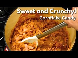 How to Make Classic Cornflake Candy | So Easy to Make!