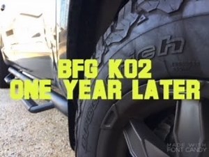ONE YEAR LATER: BF Goodrich K02 All Terrain Tires