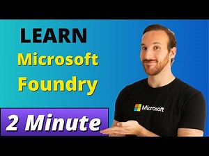 What is Microsoft Foundry? (2 Minute overview)
