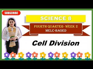 SCIENCE 8: Quarter 4- Week 2: CELL DIVISION