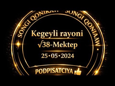Songi qoniraw.Kegeyli Rayoni Kirov.√38-Mektep.Podpisatciya basip koremiz 👍 25 05 2024