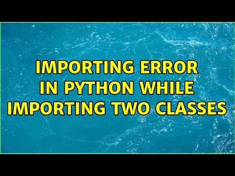 importing error in python while importing two classes
