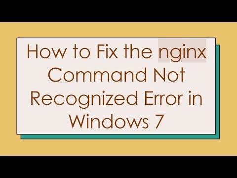 How to Fix the nginx Command Not Recognized Error in Windows 7