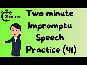 2 minute impromptu speech practice - 41