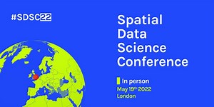 Spatial Data Science Conference London 2022, Royal Geographical Society, London, 18 May to 19 May