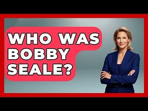Who Was Bobby Seale? - Your Civil Rights Guide