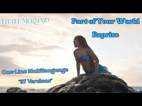 The Little Mermaid (2023)- Part of Your World (Reprise)- One-Line Multilanguage