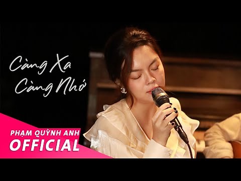 Càng Xa Càng Nhớ | Phạm Quỳnh Anh | Live in Da Lat