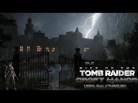 Rise Of The Tomb Raider | Croft Manor DLC 100% Walkthrough
