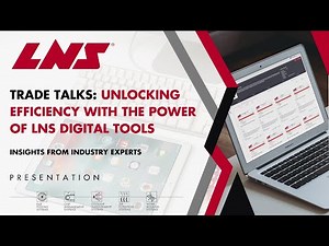 Trade Talks: LNS Digital Tools & Their Advantages