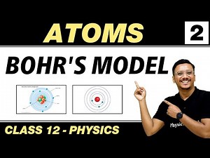 Atoms 02 : Bohr's Model | Class 12 NCERT