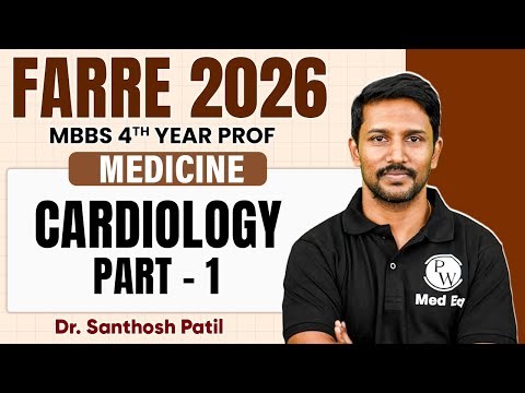 Cardiology Part-1 | Medicine Lectures | MBBS 4th Year | Farre Series | Dr Santhosh Sir | PW MedEd