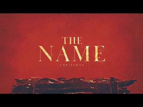 The Name - Wonderful Counsellor, Mighty God, Everlasting Father, Prince of Peace - December 18, 2022