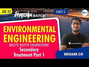 Secondary Treatment Part 1 | L:12 | Waste Water Engineering | Environmental Engg. - Part 2