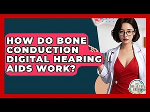 How Do Bone Conduction Digital Hearing Aids Work? - The Health Brief