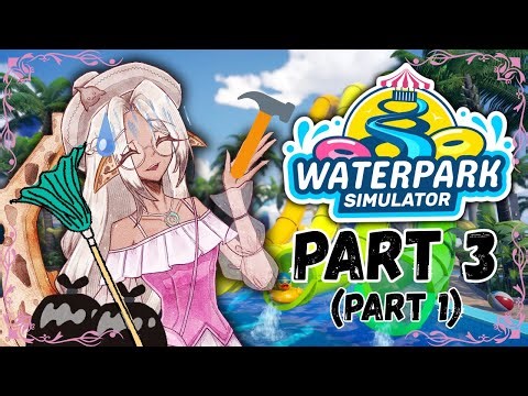 (Vod) Working HARD For That Third Star!!! (WaterPark Sim- Part 3: Part 1)
