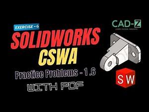 Practice Problem 1.6 SolidWorks CSWA | Practice Guide Level 1