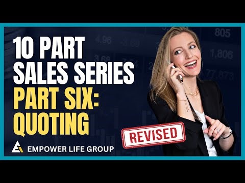 Part SIX: Quoting | 10-Part Sales Series for Final Expense Telesales