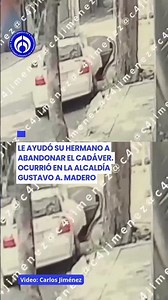 “No supe qué hacer”: cachan a mujer dejando cadáver de su novio en la calle